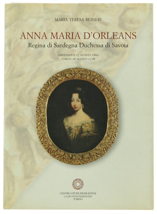 ANNA MARIA D'ORLEANS Regina di Sardegna Duchessa di Savoia. Saint-Cloud …