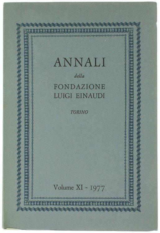 ANNALI DELLA FONDAZIONE LUIGI EINAUDI. Volume XI - 1977.