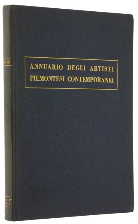 ANNUARIO DEGLI ARTISTI PIEMONTESI CONTEMPORANEI. Anno I° - 1959.