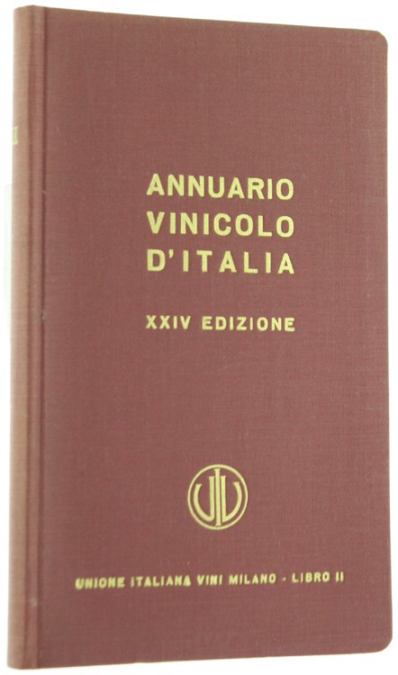 ANNUARIO VINICOLO D'ITALIA - 24a edizione. Libro II - GUIDA …