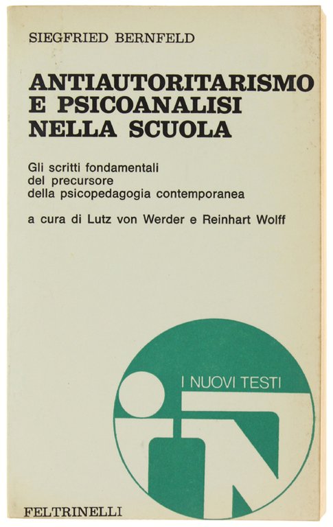 ANTIAUTORITARISMO E PSICOANALISI NELLA SCUOLA. A cura di Lutz von …