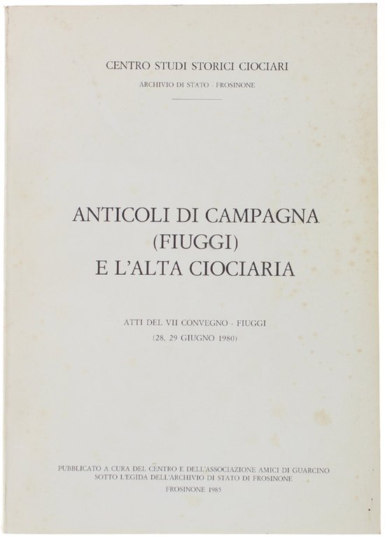 ANTICOLI DI CAMPAGNA (FIUGGI) E L'ALTA CIOCIARIA. Atti del VII …