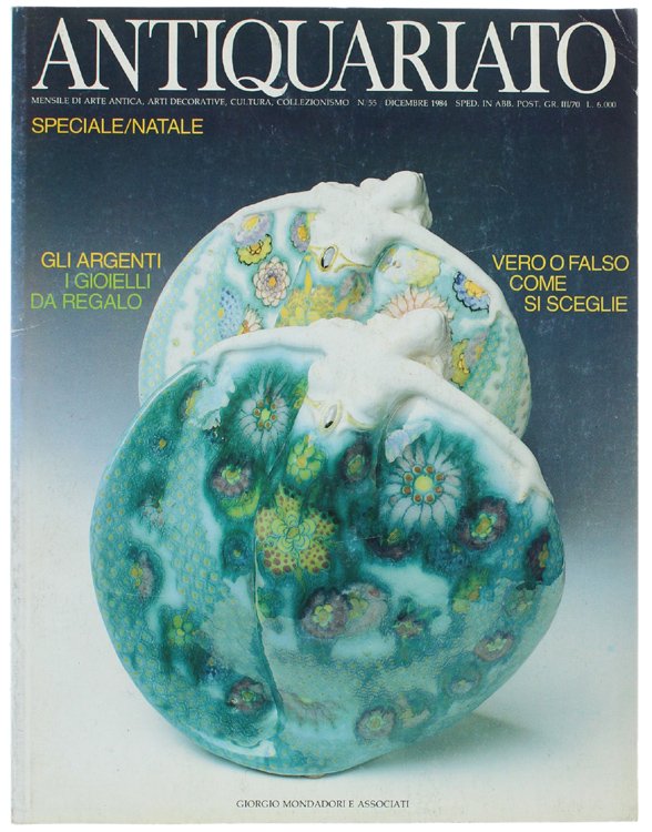 ANTIQUARIATO N. 55. Dicembre 1984: il 600 a Napoli, Argenti …