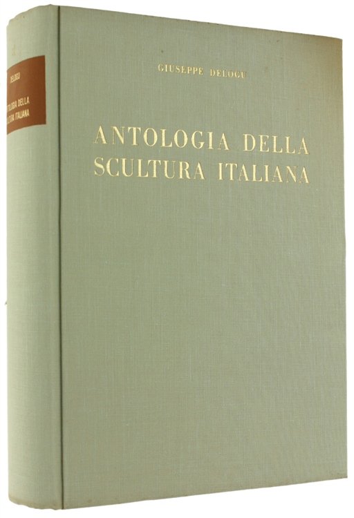 ANTOLOGIA DELLA SCULTURA ITALIANA dall'XI al XIX secolo.