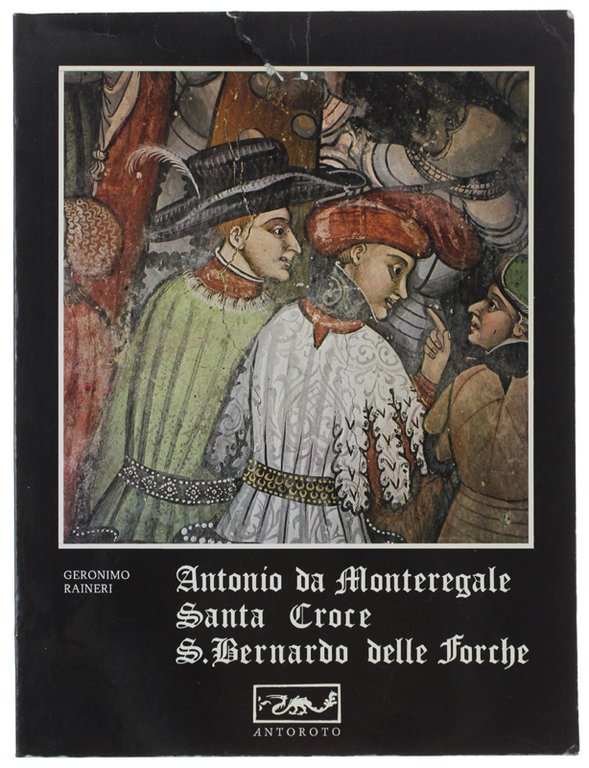 ANTONIO DA MONTEREGALE e l'arte delle Alpi Marittime - SANTA …