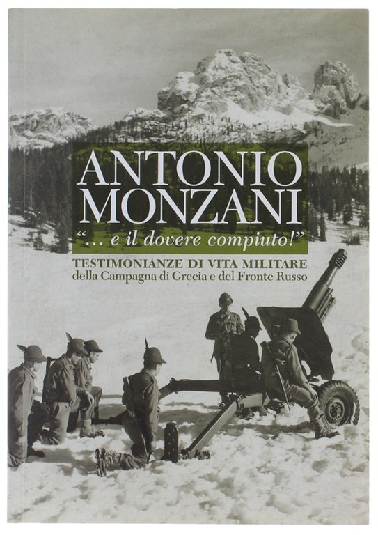 ANTONIO MONZANI ".E IL DOVERE COMPIUTO!" Testimonianze di vita militare … | Immagine Gallery 2