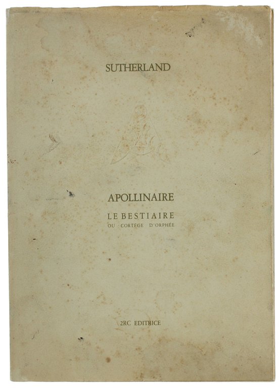 APOLLINAIRE "LE BESTIARE" ou Cortege d'Orphée [firmato dall'Artista]