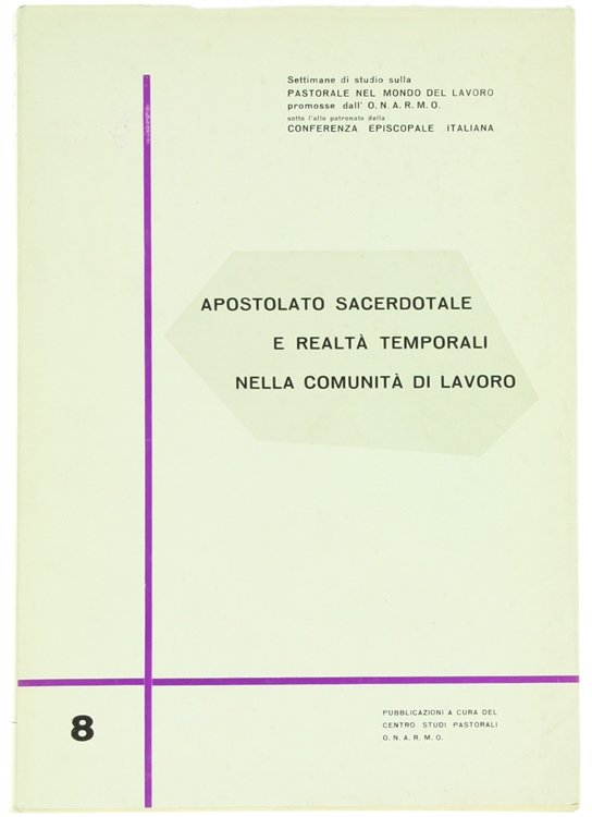 APOSTOLATO SACERDOTALE E REALTA' TEMPORALI NELLA COMUNITA' DI LAVORO.
