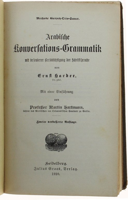 ARABISCHE KONVERSATIONS-GRAMMATIK mit besonderer Berücksichtigung der Schriftsprache. Mit einer Einfuhrung …
