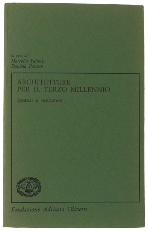ARCHITETTURE PER IL TERZO MILLENNIO. Ipotesi e tendenze