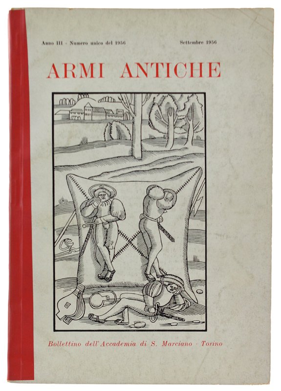 ARMI ANTICHE. Bollettino dell'Accademia di S. Marciano. Numero unico del …