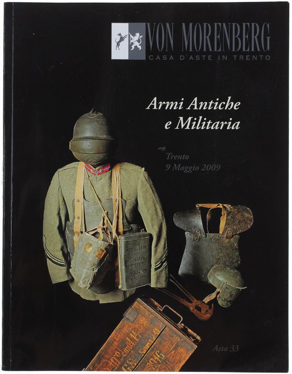 ARMI ANTICHE E MILITARIA. Trento, 9 Maggio 2009 (Asta 33)