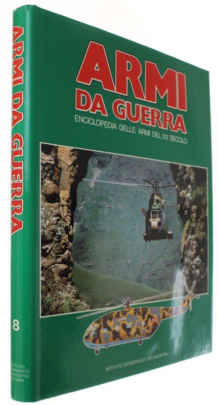 ARMI DA GUERRA Volume 8 - Enciclopedia delle Armi del …