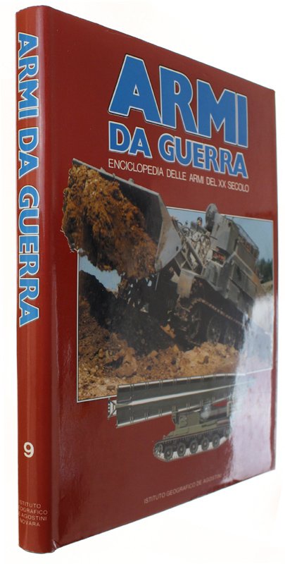 ARMI DA GUERRA Volume 9 - Enciclopedia delle Armi del …