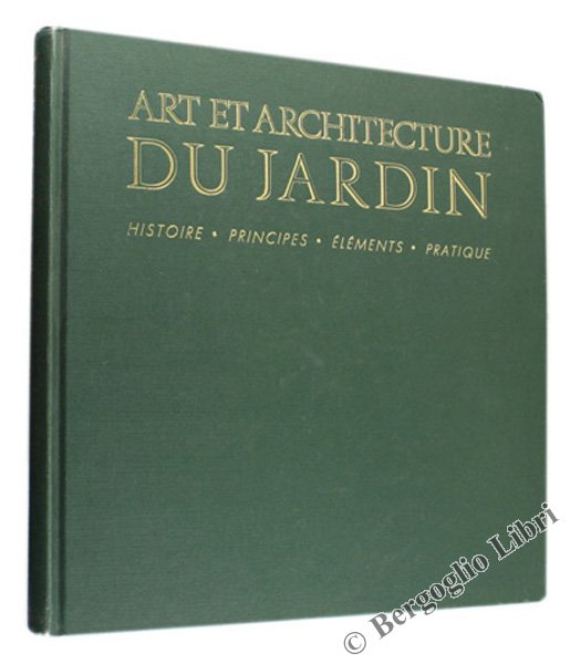 ART ET ARCHITECTURE DU JARDIN. Histoire - Principes - Elements …
