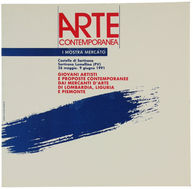 ARTE CONTEMPORANEA. I Mostra Mercato. Castello di Sartirana.