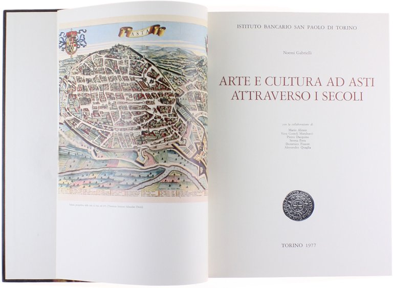ARTE E CULTURA AD ASTI ATTRAVERSO I SECOLI. [completo di …