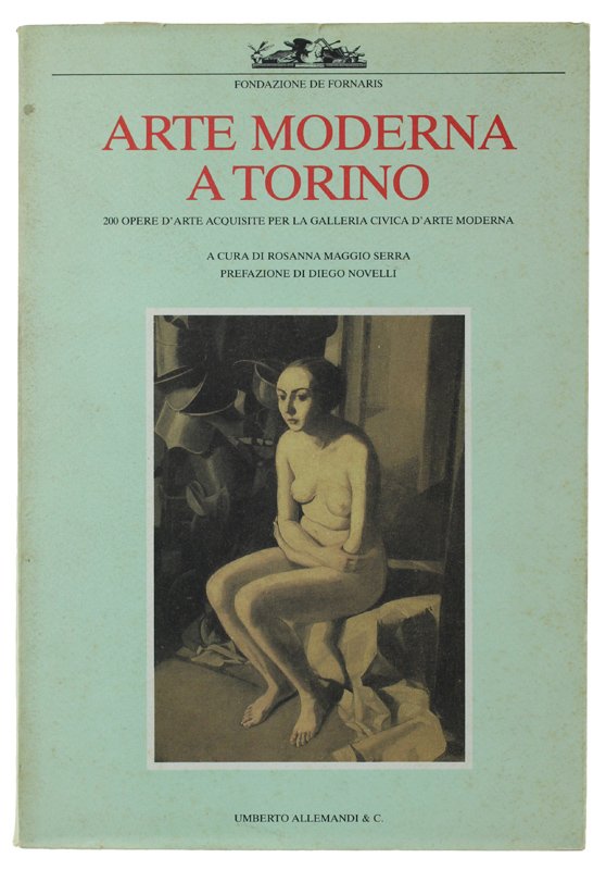 ARTE MODERNA A TORINO. 200 opere d'arte acquisite per la …