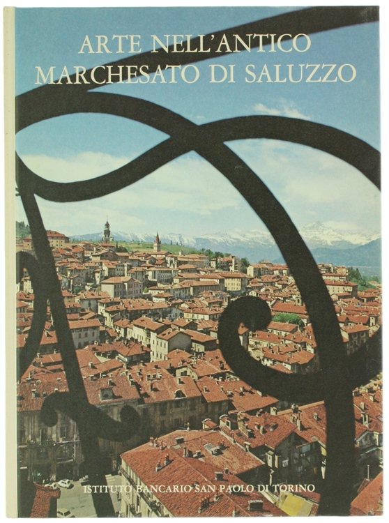 ARTE NELL'ANTICO MARCHESATO DI SALUZZO.