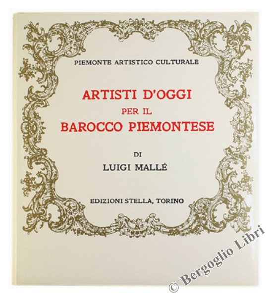 ARTISTI D'OGGI PER IL BAROCCO PIEMONTESE - Piemonte Artistico Culturale.
