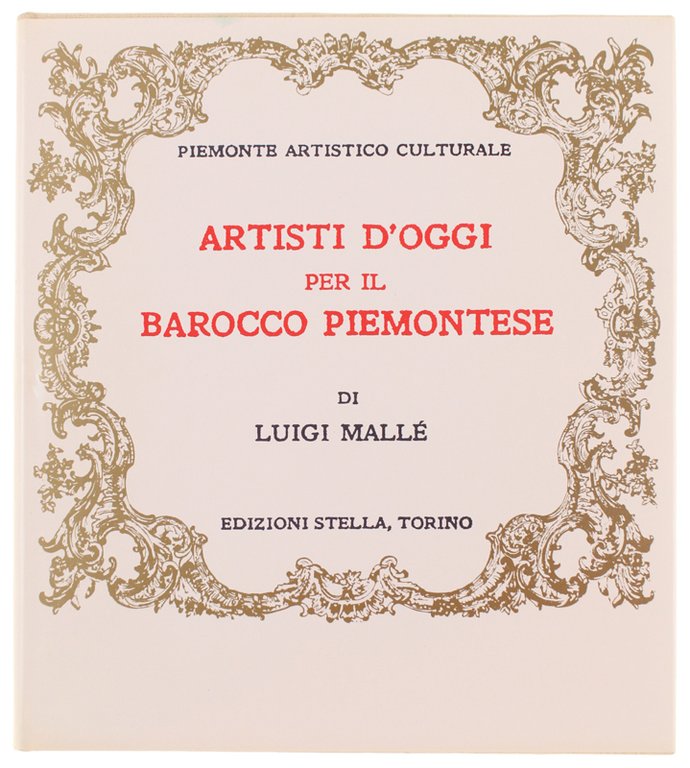 ARTISTI D'OGGI PER IL BAROCCO PIEMONTESE - Piemonte Artistico Culturale.