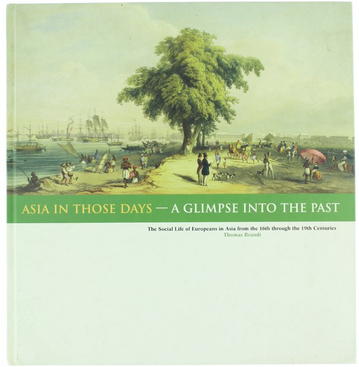 ASIA IN THOSE DAYS - A GLIMPSE INTO THE PAST. …