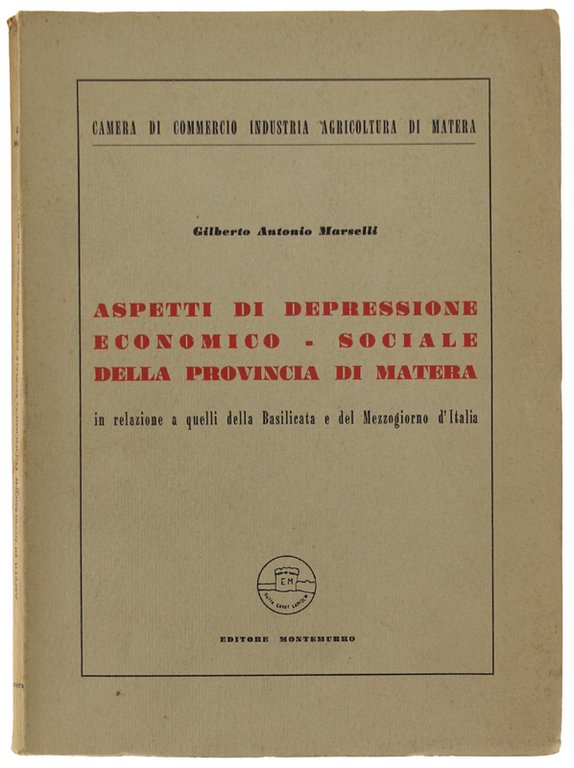 ASPETTI DI DEPRESSIONE ECONOMICO-SOCIALE DELLA PROVINCIA DI MATERA in relazione …