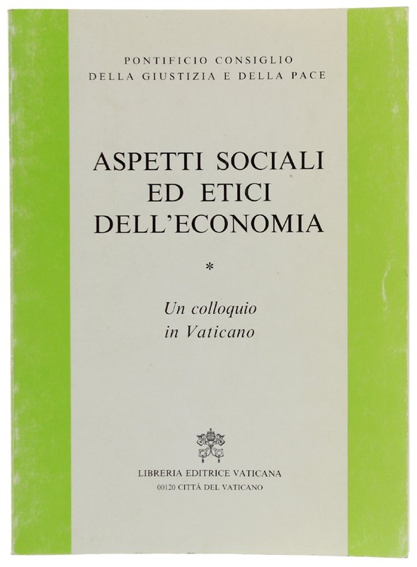 ASPETTI SOCIALI ED ETICI DELL'ECONOMIA. Un colloquio in Vaticano