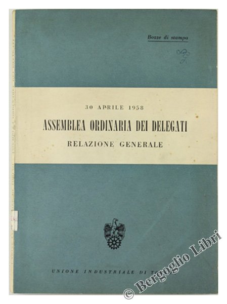 ASSEMBLEA ORDINARIA DEI DELEGATI 30 Aprile 1958 - Relazione Generale