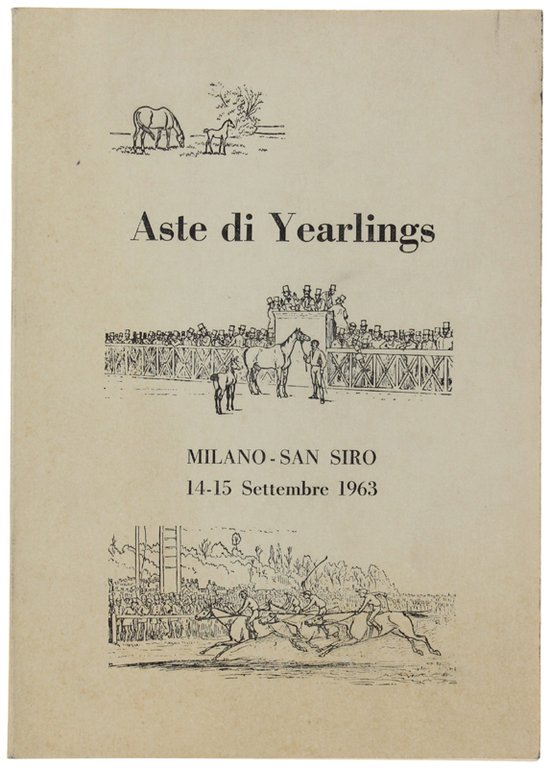 ASTE DI YEARLINGS. Milano - San Siro 14-15 settembre 1963.