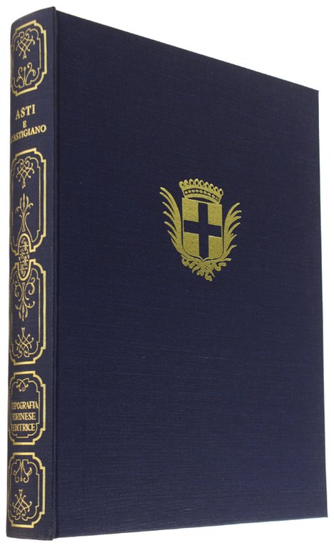 ASTI E L'ASTIGIANO. Vedute e piante dal XIV al XIX …