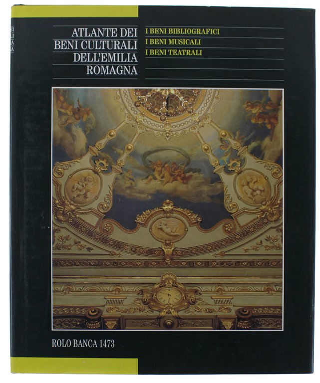 ATLANTE DEI BENI CULTURALI DELL'EMILIA ROMAGNA. Quarto volume: I Beni …