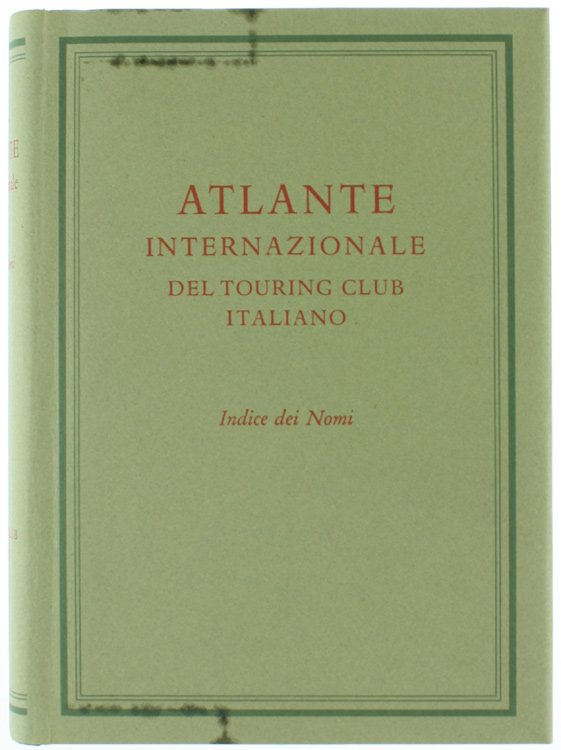 ATLANTE INTERNAZIONALE DEL TOURING CLUB ITALIANO - Indice dei Nomi.