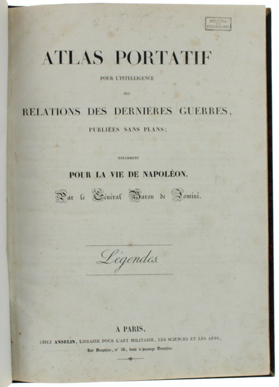 ATLAS PORTATIF POUR L'INTELLIGENCE DES RELATIONS DES DERNIERES GUERRES, PUBLIEES …