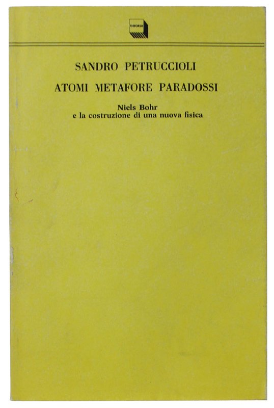 ATOMI METAFORE PARADOSSI. Niels Bohr e la costruzione di una …
