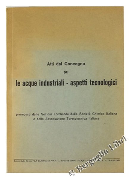 ATTI DEL CONVEGNO SU LE ACQUE INDUSTRIALI - ASPETTI TECNOLOGICI. …