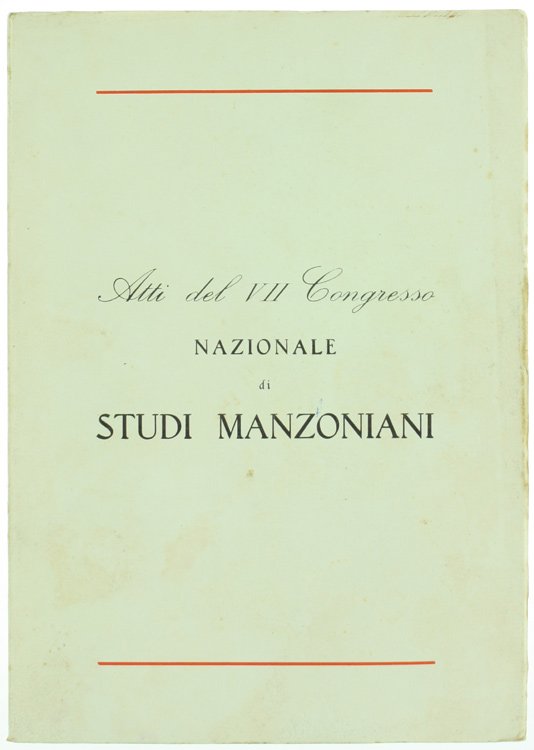 ATTI DEL VII° CONGRESSO NAZIONALE DI STUDI MANZONIANI (Lecco, 9-11 …