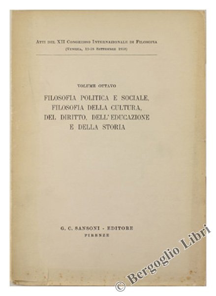 Atti del XII Congresso Internazionale di Filosofia (Venezia, 12-18 Settembre …