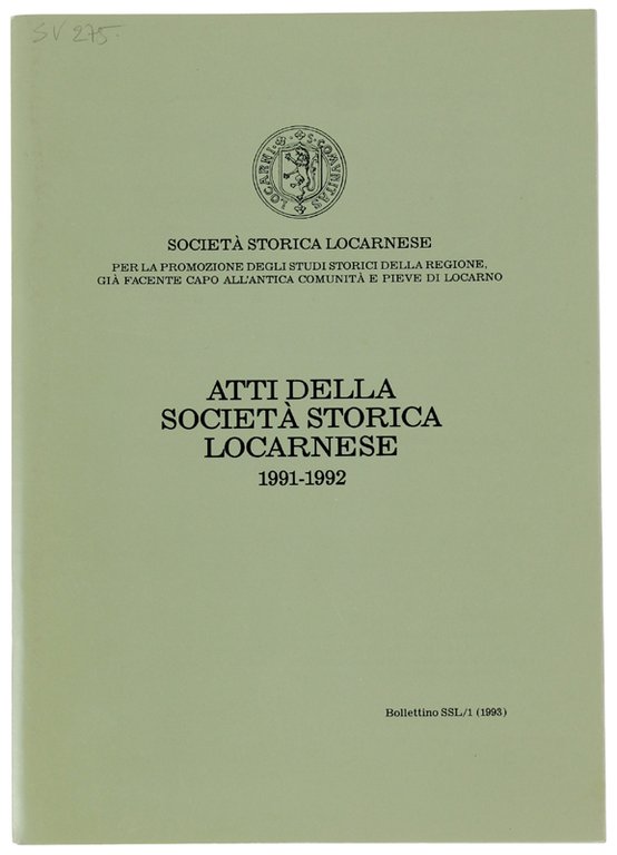 ATTI DELLA SOCIETA' STORICA LOCARNESE 1991-1992. Bollettino SSL/1 (1993)