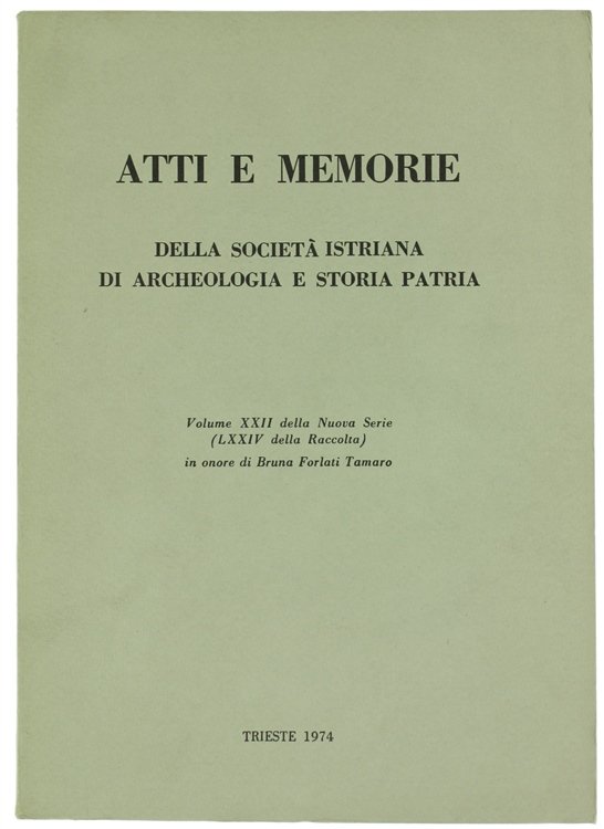 ATTI E MEMORIE DELLA SOCIETA' ISTRIANA DI ARCHEOLOGIA E STORIA …