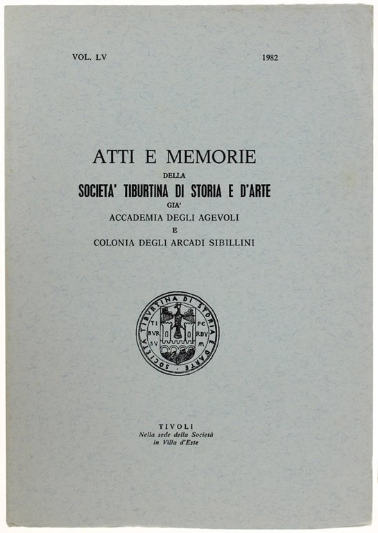 ATTI E MEMORIE DELLA SOCIETA' TIBURTINA DI STORIA E D'ARTE. …