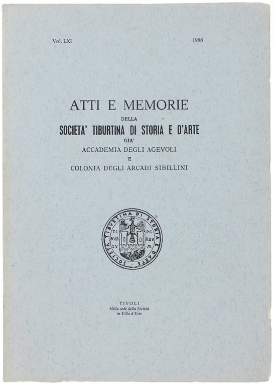 ATTI E MEMORIE DELLA SOCIETA' TIBURTINA DI STORIA E D'ARTE. …