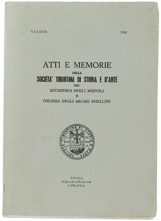 ATTI E MEMORIE DELLA SOCIETA' TIBURTINA DI STORIA E D'ARTE. …