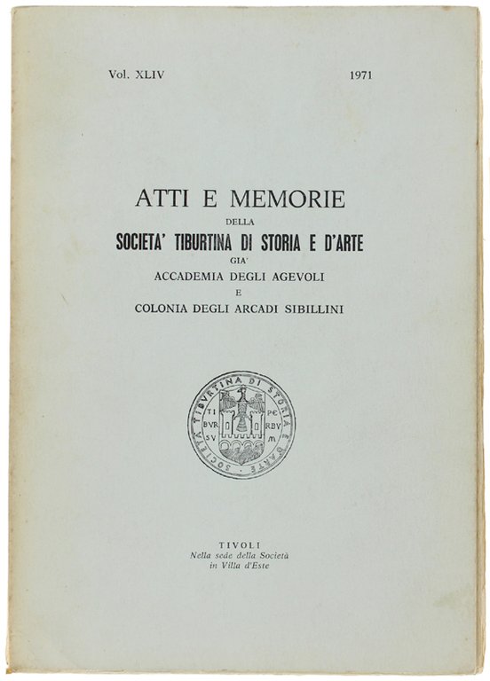 ATTI E MEMORIE DELLA SOCIETA' TIBURTINA DI STORIA E D'ARTE. …