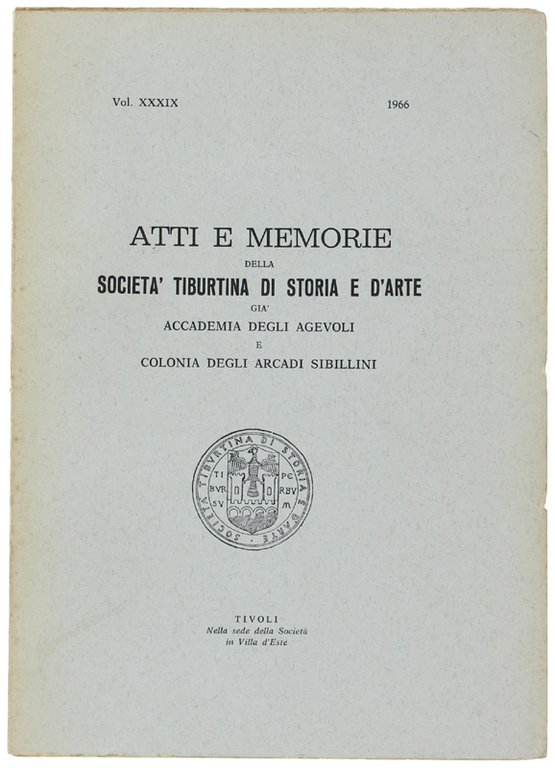ATTI E MEMORIE DELLA SOCIETA' TIBURTINA DI STORIA E D'ARTE. …