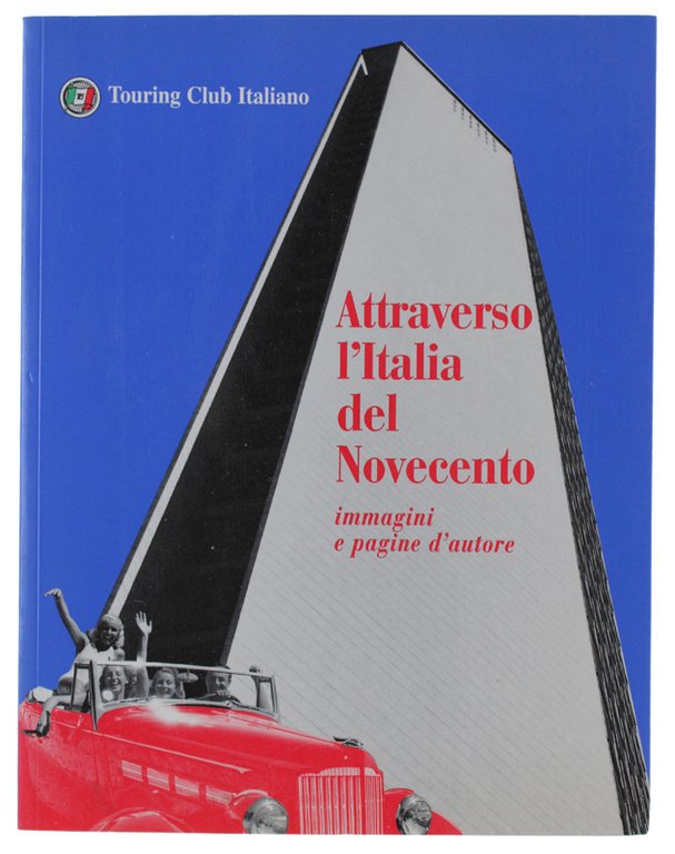 ATTRAVERSO L'ITALIA DEL NOVECENTO immagini e pagine d'autore. | Immagine Gallery 3