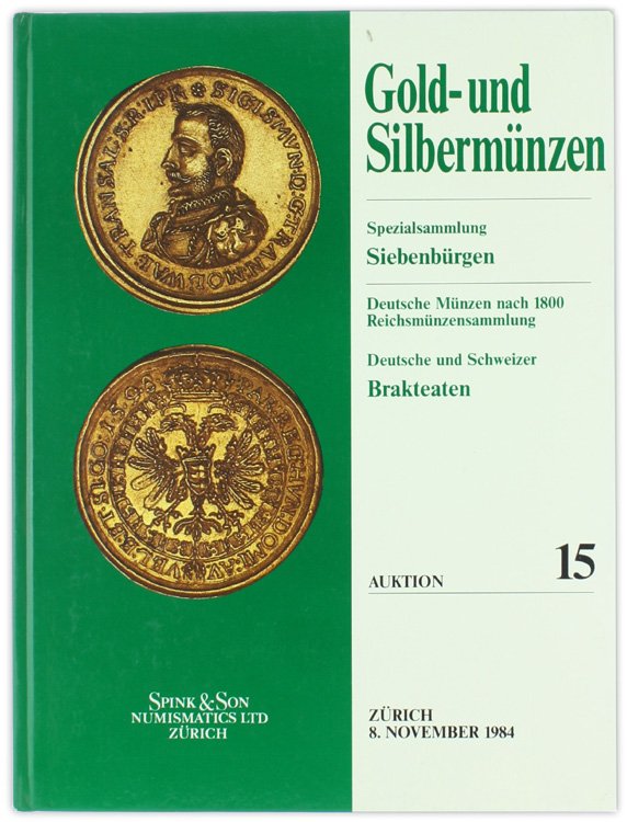 AUKTION 15 : GOLD UND SILBERMUNZEN. Spezialsammlung SIEBENBURGEN. Deutsche Münzen …