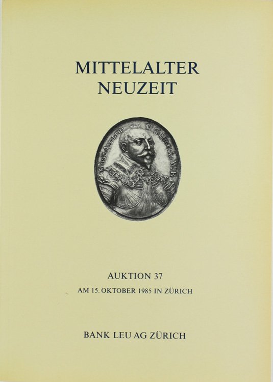 AUKTION 37. 15 Oktober 1985 - MITTELALTER NEUZEIT. Deutschland (mit …