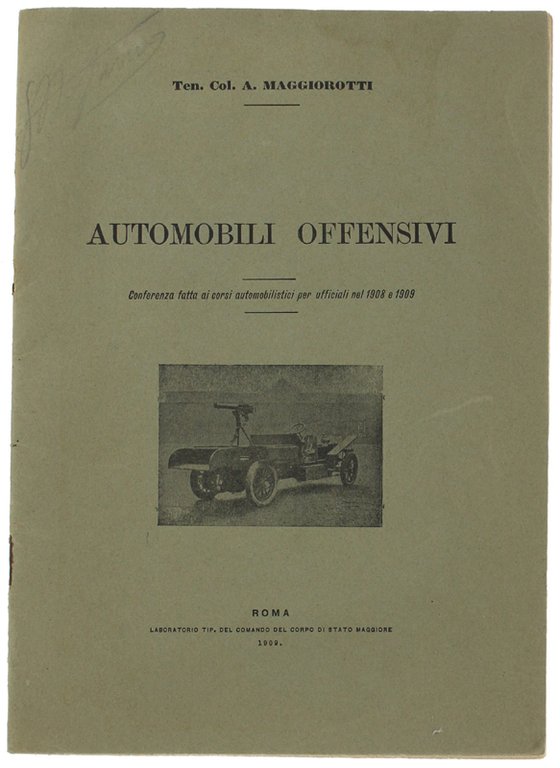 AUTOMOBILI OFFENSIVI. Conferenza fatta ai corsi automobilistici per ufficiali nel …