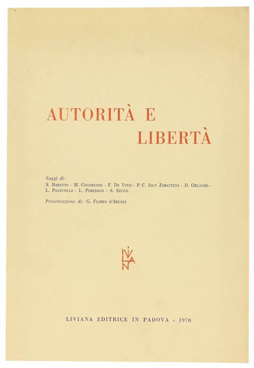 AUTORITA' E LIBERTA'. Saggi di S.Baratto - M.Chiaranda - F.De …